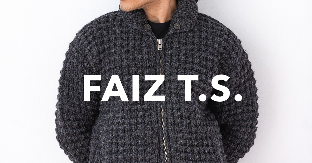 FAIZ T.S. | Knitwear, Shirting and Objects Made in Japan